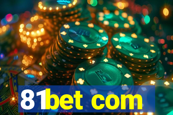 81bet com